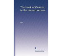 The book of Genesis in the revised version