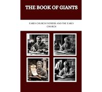 The Book of Giants: Early Church Fathers and the Early Church (Early Church Fathers and the Early Church Series)
