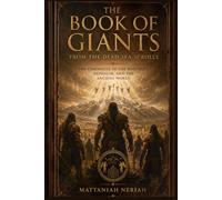 The Book of Giants from the Dead Sea Scrolls: The Chronicle of the Watchers, Nephilim, and the Ancient World