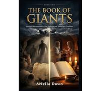 The Book of Giants Patristic Interpretations of the Nephilim and Apocalyptic Tradition: 3 (The Book of Giants: Early Church Fathers and the Legacy of the Nephilim)