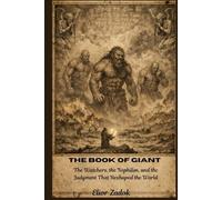 The Book of Giants: The Watchers, the Nephilim, and the Judgment That Reshaped the World