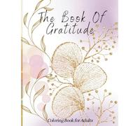 The book of Gratitude: Mandala Coloring Book for Teens and Adults with Inspiring Positive Affirmations