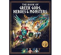 The Book of Greek Gods, Heroes & Monsters