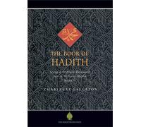 The Book of Hadith: Sayings of the Prophet Muhammad from the Mishkat al Masabih by Charles Le Gai Eaton (2008-11-01)