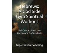 The Book of Hebrews (Triple Seven Coaching)