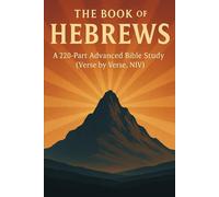 The Book of Hebrews: Verse by Verse NIV Bible Study Guide | 220-Part Advanced Christian Commentary with Lessons, Applications, and Prayers (New ... Growth with GHOSTLIGHT OPERATOR 743)