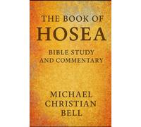 The Book of Hosea: Bible Study and Commentary