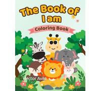 The Book of I Am: A Children’s Coloring Book of Positive Affirmations