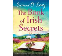 The Book of Irish Secrets: An unputdownable and heart-warming second chance romance set in Ireland