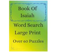 The Book Of Isaiah Word Search: Bible Word Search Puzzle Book | Isaiah’s Prophecies and Promises | Large Print Devotional Puzzles for Adults and Seniors