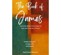 The Book of James: Bible Study for Individuals or Groups (Bible Studies by Mark David Albertson)