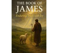 The Book of James: Enduring Trials with Joy | 43-Part NIV Bible Study Guide on Faith, Wisdom, Prayer, and Christian Living (New Testament Bible ... Growth with GHOSTLIGHT OPERATOR 743)