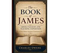 The Book of James: Gr xegesis and Teaching Exposition