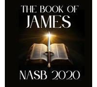 The Book of James: New American Standard (Nasb 2020)