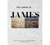 The Book of James: Practical Faith in Today's World