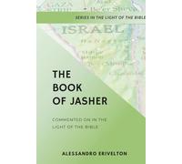 The Book of Jasher Commented in Light of the Bible [New Translation]