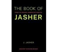 The Book Of Jasher: From The Original Hebrew Into English (Annotated)