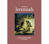 The book of Jeremiah: A verse by verse commentary