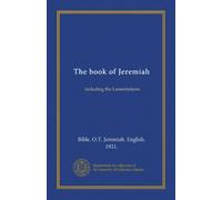 The book of Jeremiah: including the Lamentations