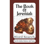 The Book Of Jeremiah Word Search: 55 Faith-Building Bible Puzzles from the Words of the Weeping Prophet (The Bible Books Word Search Series)