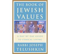 The Book of Jewish Values: A Day-by-Day Guide to Ethical Living