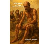 The Book of Job: A Bible Study Exposition