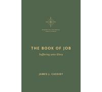 The Book of Job: Suffering unto Glory (Redemptive-Historical Bible Studies)
