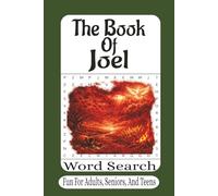 The Book Of Joel Word Search: A Bible Word Search Puzzle Book Inspired by the Book of Joel (The Bible Books Word Search Series)