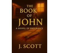 The Book of John: A Gospel of Endurance