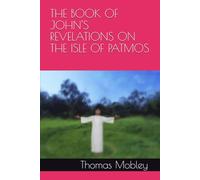THE BOOK OF JOHN'S REVELATIONS ON THE ISLE OF PATMOS
