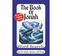 The Book Of Jonah Word Search: 55 Challenging Puzzles Inspired by the Story of Jonah, the Great Fish, and God’s Message of Second Chances (The Bible Books Word Search Series)