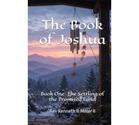 The Book of Joshua: Book One: The Settling of the Promised Land