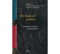 The Book of Joshua: Composition, Reception, and Interpretation: 203/11 (Formation and Interpretation of Old Testament Literature, 203/11)