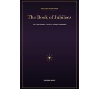 The Book of Jubilees: The Little Genesis - Complete Text with Verse-by-Verse Commentary (The Lost Scriptures)