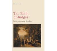 The Book of Judges: Ecopsychological Readings: 121 (Hebrew Bible Monographs)