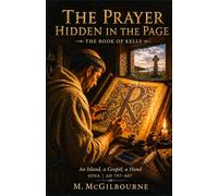 The Book of Kells: An Island, a Gospel, a Hand | IONA | AD 797-807: 30 (Beyond His Story We Stand)