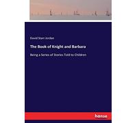 The Book of Knight and Barbara: Being a Series of Stories Told to Children