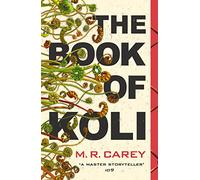 The Book Of Koli: The Rampart Trilogy, Book 1 (shortlisted for the Philip K. Dick Award) (Rampart-trilogie, 1)