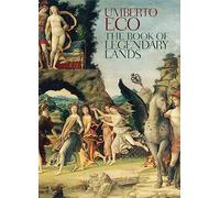 The Book Of Legendary Lands: Umberto Eco