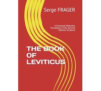 THE BOOK OF LEVITICUS: A Universal Midrashic Translation of the Ancient Hebrew Scripture