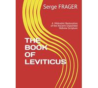 THE BOOK OF LEVITICUS: A Universal Midrashic Translation of the Ancient Hebrew Scripture (The Books of the Tanach)