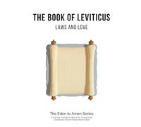 The Book of Leviticus: Laws and Love (The Eden to Amen Series)
