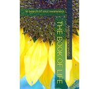 THE BOOK OF LIFE: In search of soul awareness (Cammino di Consapevolezza)