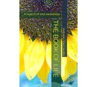 THE BOOK OF LIFE: In search of soul awareness (Cammino di Consapevolezza)