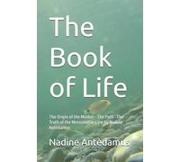 The Book of Life: The Origin of the Mother · The Path · The Truth of the Merovingian Line by Nadine Antèdamus
