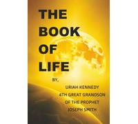 The Book Of Life: Uriah Kennedy 4th Great Grandson of the Prophet Joseph Smith
