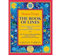 The Book of Lines, A 21st Century View of the IChing the Chinese Book of Changes: Human Design : Discover the Person You Were Born To Be: Volume 2