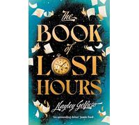 The Book of Lost Hours: The global phenomenon historical fantasy that readers are loving