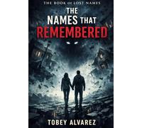 THE BOOK OF LOST NAMES: THE NAMES THAT REMEMBERED