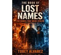 THE BOOK OF LOST NAMES: THE NAMES THAT WERE STOLEN